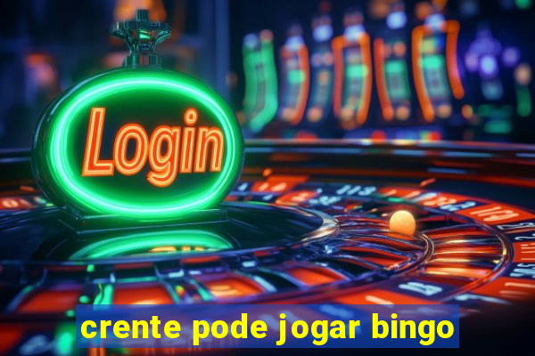 crente pode jogar bingo